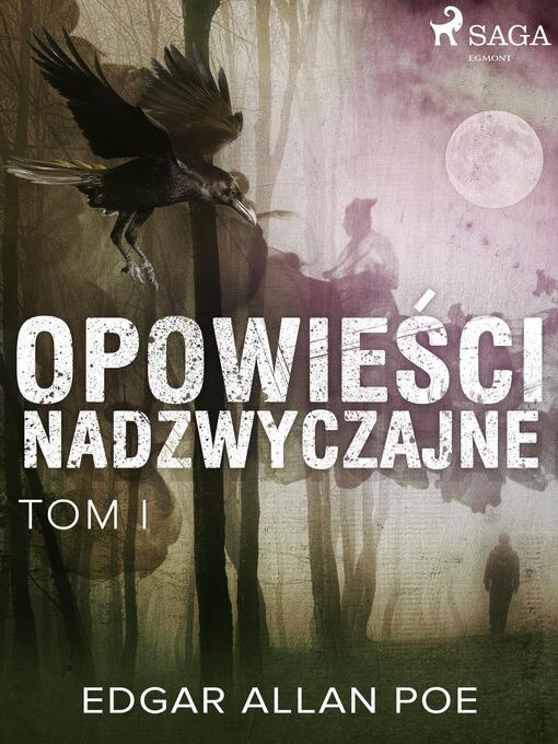 Title details for Opowieści nadzwyczajne--Tom I by Edgar Allan Poe - Available